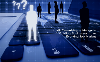 HR Consulting in Malaysia: Guiding Businesses in an Evolving Job Market